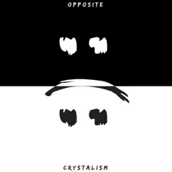 Opposite - Single by Crystalism album reviews, ratings, credits