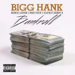 Bankroll (feat. Munch Lauren, Baby Drew & Playboy Skinny B) - Single by BIGG HANK album reviews, ratings, credits