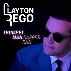 Trumpet Man / Dapper Dan by Clayton Rego album reviews, ratings, credits