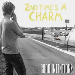 2nd Time's a Charm - EP by Good Intentions album reviews, ratings, credits