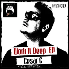 Work It Deep EP by Cesar G album reviews, ratings, credits