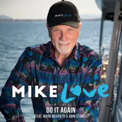 Do It Again (feat. Mark McGrath & John Stamos) - Single by Mike Love album reviews, ratings, credits
