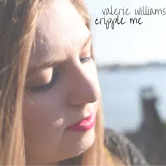 Cripple Me - Single by Valerie Williams album reviews, ratings, credits
