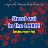 Shout Out to the Lord! (Instrumental) - Single album lyrics, reviews, download