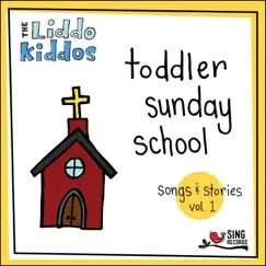 Toddler Sunday School: Songs & Stories, Vol. 1 by The Liddo Kiddos album reviews, ratings, credits