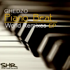 Piano Beat EP (World Remixes) by Ghedzo album reviews, ratings, credits