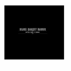 Better Than It Sounds by Black Market Haggis album reviews, ratings, credits