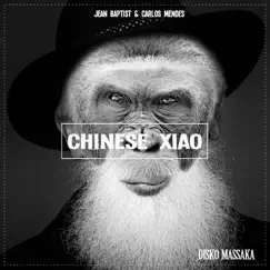Chinese Xiao - Single by Carlos Mendes & Jean Baptist album reviews, ratings, credits