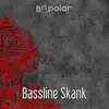 Bassline Skank (Club Mix) - Single album lyrics, reviews, download