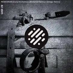 Misbehavin' Remixes - Single by Dangur, Dusty Kid & Gabi 2B album reviews, ratings, credits