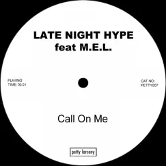 Call on Me (feat. M.E.L.) - Single by Late Night Hype album reviews, ratings, credits