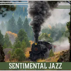 Sentimental Jazz: Nostalgic Mood, Ambient Background Instrumental Jazz, Lounge Bar Music, Power Ballads, Return to Hometown by Various Artists album reviews, ratings, credits