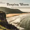Sleeping Waves: Meditations to Help You Relax and Calm Your Mind, Natural Hypnosis to Sleep Deeply, Relaxing Slumber Time album lyrics, reviews, download