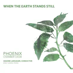 When The Earth Stands Still by Phoenix Chamber Choir album reviews, ratings, credits