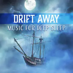 Drift Away – Music for Deep Sleep: Soothing Water Sounds, Daily Nap, Relaxing Evening, Sleep Cycle Balancing, Trouble Sleeping, Serenity by Healing Waters Zone album reviews, ratings, credits