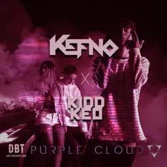 Purple Cloud (feat. Kidd Keo) - Single by Kefno album reviews, ratings, credits