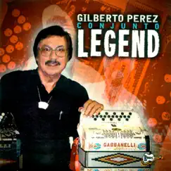 Conjunto Legend by Gilberto Perez album reviews, ratings, credits