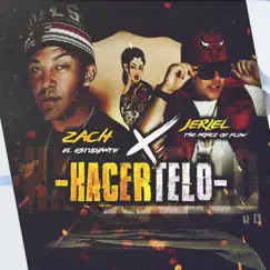 Hacertelo (feat. Jeriel the Prince of Flow) - Single by Zach El Estudiante album reviews, ratings, credits