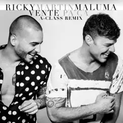 Vente Pa' Ca (feat. Maluma) [A-Class Remix] - Single by Ricky Martin album reviews, ratings, credits