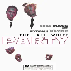 All White Party by Shill Macc & Rydah J. Klyde album reviews, ratings, credits