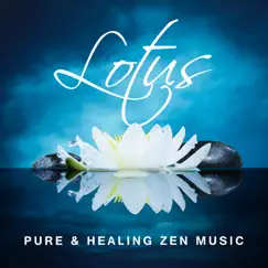 Lotus: Pure & Healing Zen Music – The Best Tracks for Meditation and Yoga Class, Rest & Relaxation, Nature Zen Sounds for Stress Relief by Relaxing Zen Music Ensemble album reviews, ratings, credits