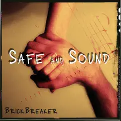Safe and Sound - Single by Brickbreaker album reviews, ratings, credits