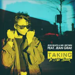 Taking It All Back (feat. Jean Grae) - Single by Jehs Beats & Mr. Brown album reviews, ratings, credits