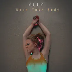 Rock Your Body - Single by Ally album reviews, ratings, credits