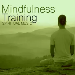 Mindfulness Training - Take a Break from Work with Spiritual Music to Relax & Heal by Mindfulness album reviews, ratings, credits