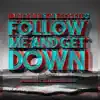 Follow Me and Get Down (feat. Ashley Rachelle) - Single album lyrics, reviews, download