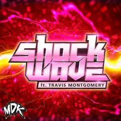 Shockwave (feat. Travis Montgomery) - Single by MDK album reviews, ratings, credits