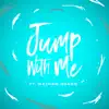 Jump With Me (feat. Nathan Huang) - Single album lyrics, reviews, download