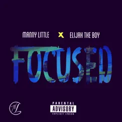 Focused (feat. Elijah the Boy) Song Lyrics