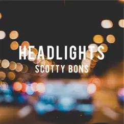Headlights - Single by Scotty Bons album reviews, ratings, credits