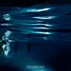 Drowning - EP album lyrics, reviews, download