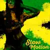 Slow Motion - Single album lyrics, reviews, download