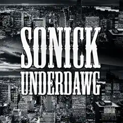 Underdawg by Sonick album reviews, ratings, credits