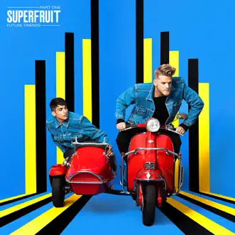 Future Friends - Part One by Superfruit album download