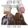 When No One's Listening album lyrics, reviews, download