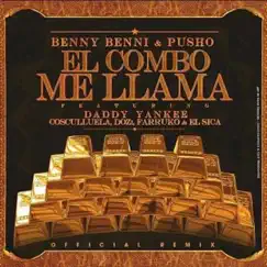 El Combo Me Llama (feat. Farruko, D.OZI, Benny Benni, Pusho, El Sica & Cosculluela) [Remix] - Single by Daddy Yankee album reviews, ratings, credits