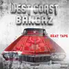 West Coast Bangaz V1 (The Beat Tape) album lyrics, reviews, download