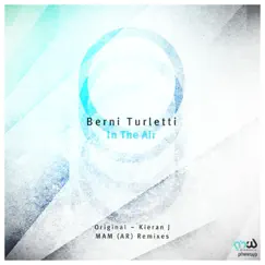 In the Air - Single by Berni Turletti, Kieran J & Mam album reviews, ratings, credits