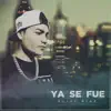Ya Se Fue - Single album lyrics, reviews, download