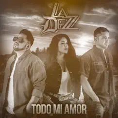 Todo Mi Amor - Single by La Dezz album reviews, ratings, credits