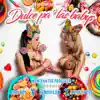 Dulce Pa las Babys (feat. Luigi 21 Plus, Jory Boy & Ñengo Flow) - Single album lyrics, reviews, download