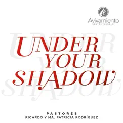 Under Your Shadow by Avivamiento album reviews, ratings, credits