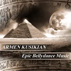 Epic Bellydance Music - EP by Armen Kusikian album reviews, ratings, credits