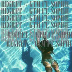 Regret (feat. Sophie) - Single by GTM album reviews, ratings, credits