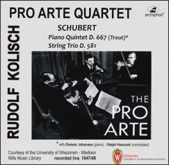 Kolisch and Pro Arte Rarities: Schubert – Piano Quintet, D. 667 & String Trio, D. 581 (Live Historical Recordings) by Pro Arte Quartet album reviews, ratings, credits