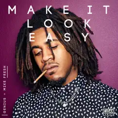 Make It Look Easy - Single by IAmTheGENIUS & Mike Fresh album reviews, ratings, credits